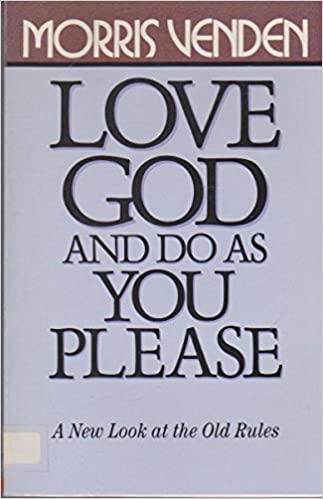 Love God and Do As You Please